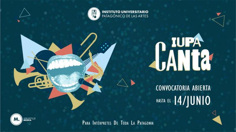 Llega IUPA Canta, un certamen para artistas de toda la Patagonia