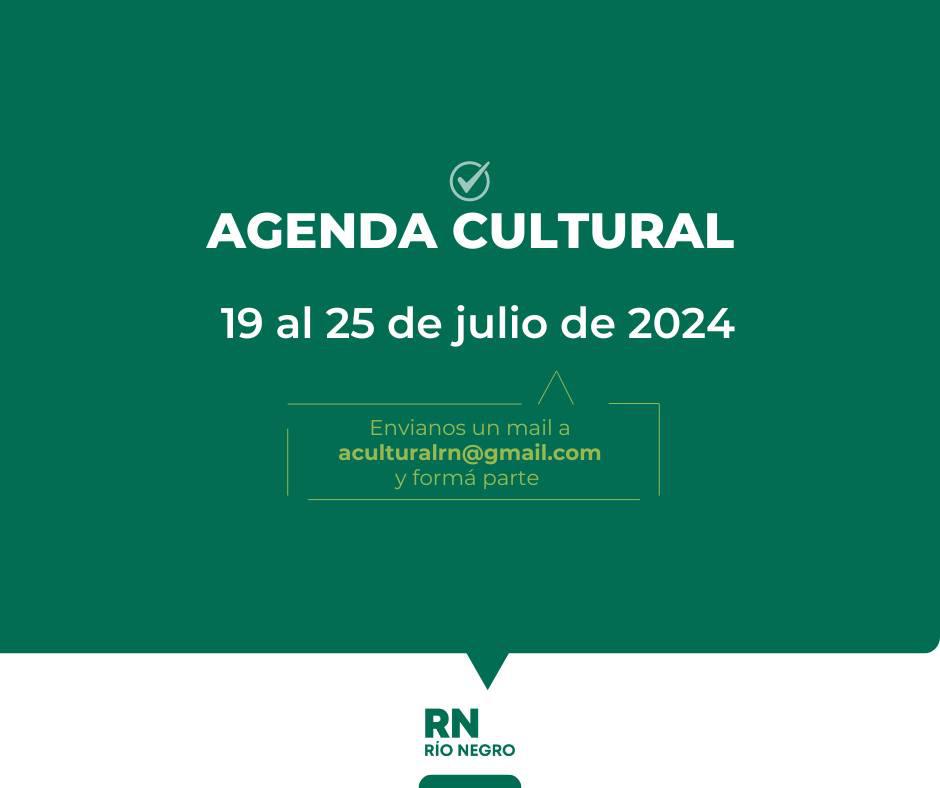 Agenda Cutural Rio Negro del 12 al 18 de Julio