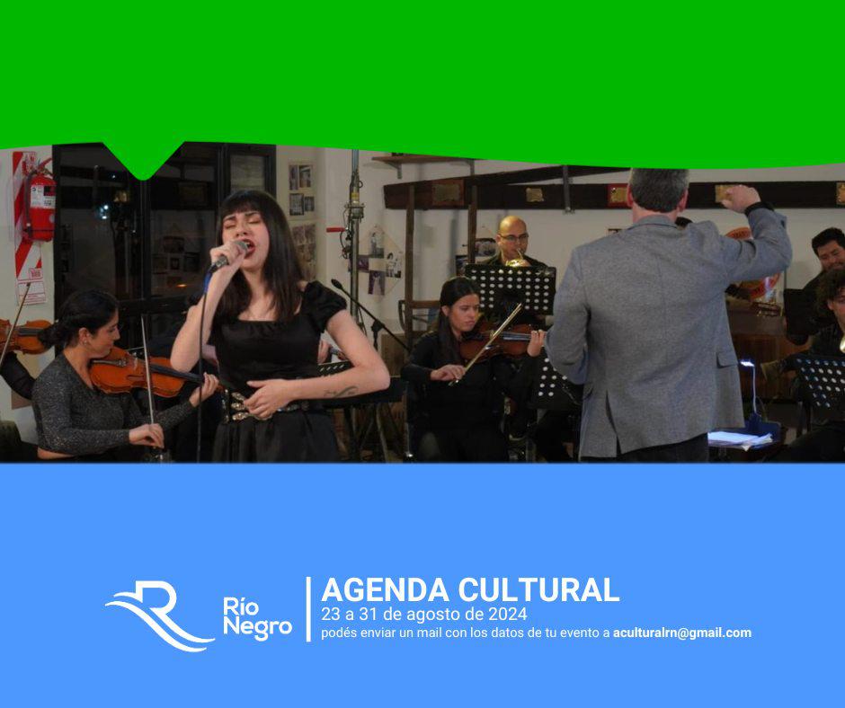 Agenda Cutural Rio Negro del 23 al 31de Agosto