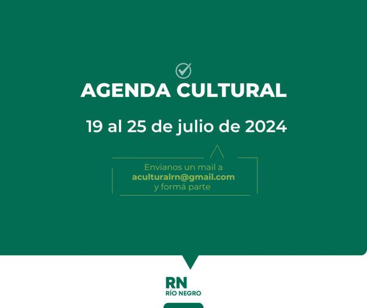Agenda Cutural Rio Negro del 12 al 18 de Julio
