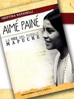 Presentaci&oacute;n del libro: AIM&Eacute; PAIN&Eacute;, la voz del pueblo mapuche 