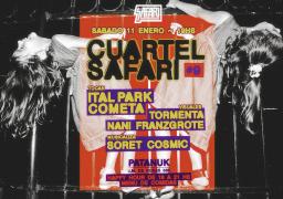 CUARTEL SAFARI #9 // ITAL PARK // COMETA // NANI FRANZGROTE // TORMENTA // SORET COSMIC