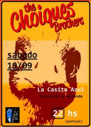 The Choiques Brothers , en vivo