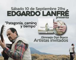 EDGARDO LANFRE PRESENTA PATAGONICA, CAMINO Y TIEMPO