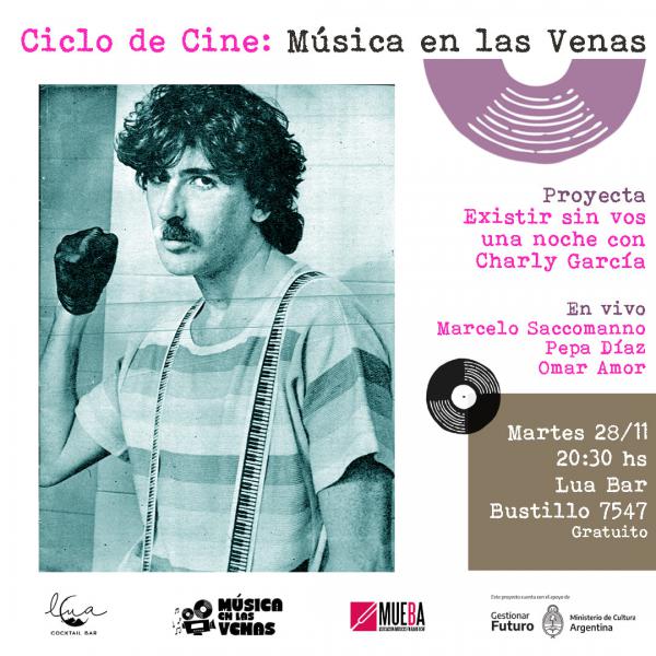 Ciclo de Cine M&uacute;sica en las Venas &#127916; Proyecta:  Existir sin vos. Una noche con Charly Garc&iacute;a (2016)