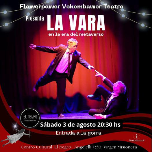  Flawerpawer Vekembawer Teatro Presenta: LA VARA