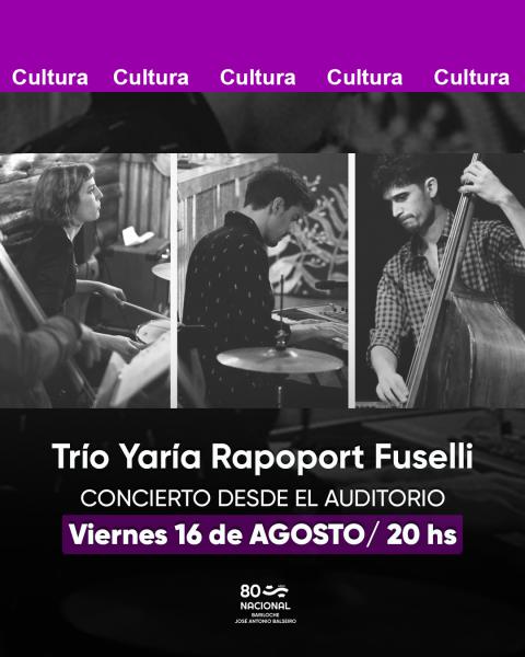 Concierto desde el Auditorio - Tr&iacute;o Yar&iacute;a Rapoport Fuselli