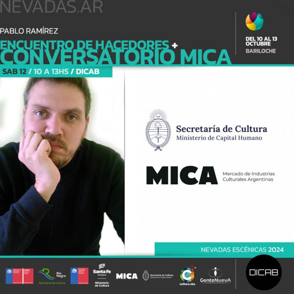 Nevadas Escenicas CHARLA:  Encuentro de Hacedores + Conversatorio Mercado de Industrias Culturales de Argentina (MICA)