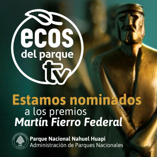 Ecos del Parque Tv. Un programa sobre los Parques Nacionales y el Medio Ambiente, nominado a los Mart&iacute;n Fierro Federal 2019