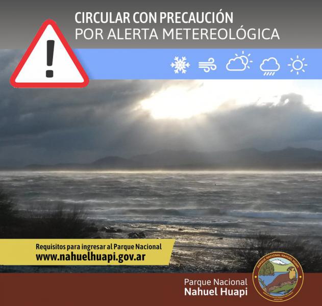 Precauci&oacute;n por  alerta meteorol&oacute;gica en el Parque Nacional Nahuel Huapi y Parque Nacional Los Arrayanes