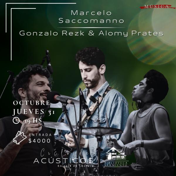 CICLO DE AC&Uacute;STICOS: Marcelo Saccomanno - Gonzalo Rezk - Alomy Prates.