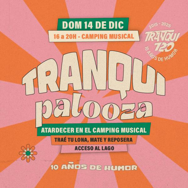 🎉 ¡Se viene el Tranquipalooza!