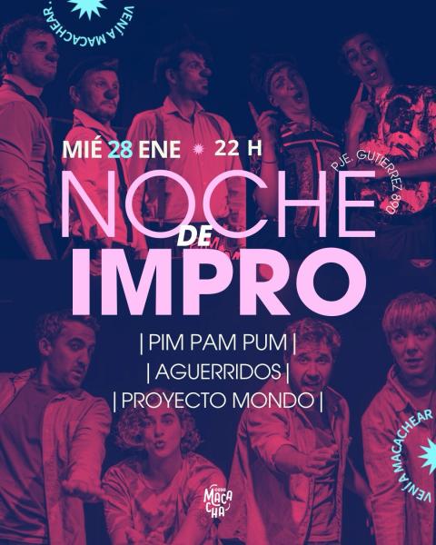 NOCHE DE IMPRO: Pim Pam Pum + Aguerridos + Proyecto Mondo