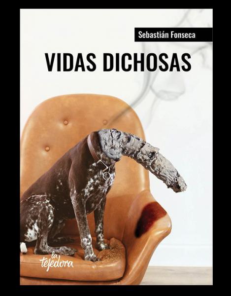 Sebasti&aacute;n Fonseca y su Vidas dichosas