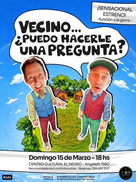 Vecino ¿puedo hacerle una pregunta?