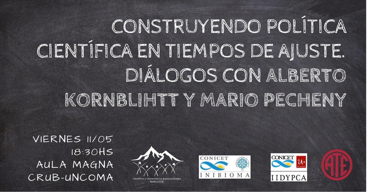 Charla-debate: 'Construyendo pol&iacute;tica cient&iacute;fica en tiempos de ajuste. Di&aacute;logos transdisciplinarios con A. Kornblihtt y M. Pecheny'