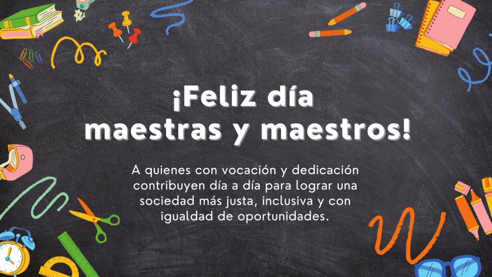 Feliz d&iacute;a maestras y maestros!