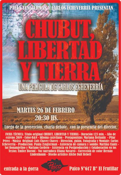 Proyeccion de CHUBUT, LIBERTAD Y TIERRA de Carlos Echeverria