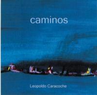 CAMINOS - Leo Caracoche y La Toquera