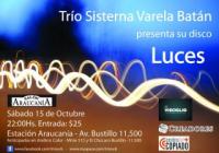 TRIO SISTERNA VARELA BAT&Aacute;N presentan LUCES 