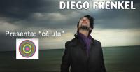 DIEGO FRENKEL presenta su disco CELULA 