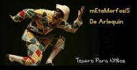 METAMORFOSIS DE ARLEQU&Iacute;N- Teatro para Ni&ntilde;os