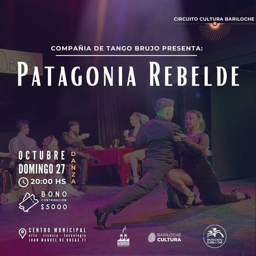 COMPA&Ntilde;IA TANGO BRUJO PRESENTA: &#148;PATAGONIA REBELDE&#148;