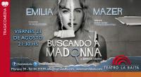 Esta semana, IMPERDIBLE! Emilia Mazer en Buscando a Madonna