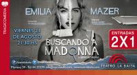 ENTRADAS 2X1 Buscando a Madonna con Emilia Mazer 