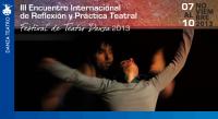 III Encuentro Internacional de Reflexi&oacute;n y Pr&aacute;ctica Teatral