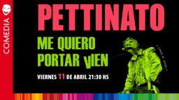 ROBERTO PETTINATO presenta su Stand Up: ME QUIERO PORTAR vIEN