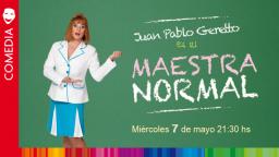 Juan Pablo Geretto presenta: Su Maestra Normal