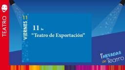 1&ordf; Nevadas Internacionales de Teatro: Seminario Teatro de Exportaci&oacute;n