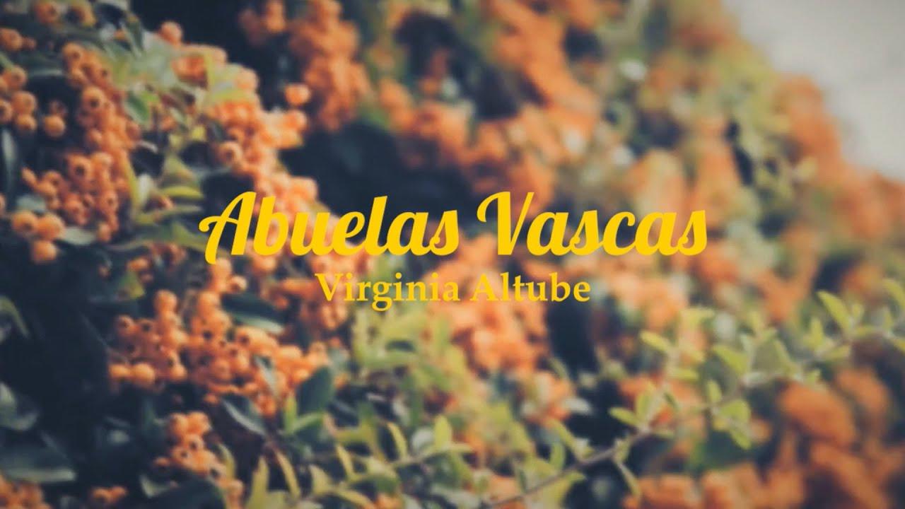 Virginia Altube - Abuelas Vascas #videoclipoficial